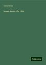 Anonymous: Seven Years of a Life, Buch