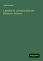 John Broadus: A Treatise on the Preparation and Delivery of Sermons, Buch