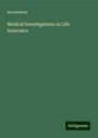 Anonymous: Medical Investigations in Life Insurance, Buch