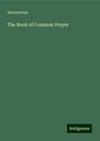 Anonymous: The Book of Common Prayer, Buch