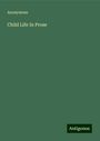 Anonymous: Child Life In Prose, Buch