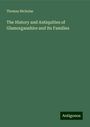 Thomas Nicholas: The History and Antiquities of Glamorganshire and Its Families, Buch