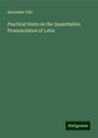 Alexander Ellis: Practical Hints on the Quantitative Pronunciation of Latin, Buch