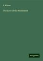 R. Milman: The Love of the Atonement, Buch