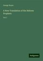 George Noyes: A New Translation of the Hebrew Prophets, Buch