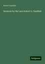 Robert Candlish: Sermons by the Late Robert S. Candlish, Buch