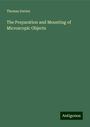 Thomas Davies: The Preparation and Mounting of Microscopic Objects, Buch