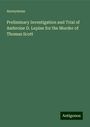 Anonymous: Preliminary Investigation and Trial of Ambroise D. Lepine for the Murder of Thomas Scott, Buch