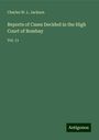 Charles W. L. Jackson: Reports of Cases Decided in the High Court of Bombay, Buch