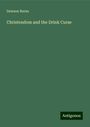 Dawson Burns: Christendom and the Drink Curse, Buch