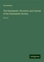 Anonymous: The Numismatic Chronicle, and Journal of the Numismatic Society, Buch