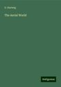 G. Hartwig: The Aerial World, Buch