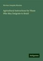 Nicolau Joaquim Moreira: Agricultural Instructions for Those Who May Emigrate to Brazil, Buch