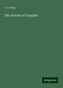 F. A. Paley: The Alcestis of Euripides, Buch