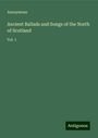 Anonymous: Ancient Ballads and Songs of the North of Scotland, Buch