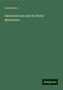 Anonymous: Saskatchewan and the Rocky Mountains, Buch