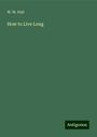 W. W. Hall: How to Live Long, Buch
