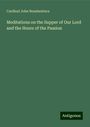 Cardinal John Bonabentura: Meditations on the Supper of Our Lord and the Hours of the Passion, Buch