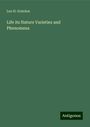 Leo H. Grindon: Life its Nature Varieties and Phenomena, Buch