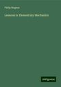 Philip Magnus: Lessons in Elementary Mechanics, Buch