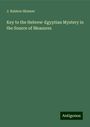 J. Ralston Skinner: Key to the Hebrew-Egyptian Mystery in the Source of Measures, Buch