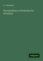 F. J. Bramwell: The Expediency of Protection for Inventions, Buch