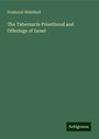 Frederick Whitfield: The Tabernacle Priesthood and Offerings of Israel, Buch