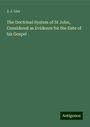 J. J. Lias: The Doctrinal System of St John, Considered as Evidence for the Date of his Gospel, Buch