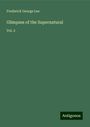 Frederick George Lee: Glimpses of the Supernatural, Buch