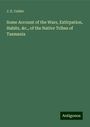 J. E. Calder: Some Account of the Wars, Extirpation, Habits, &c., of the Native Tribes of Tasmania, Buch