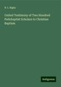 N. L. Rigby: United Testimony of Two Hundred Pedobaptist Scholars to Christian Baptism, Buch