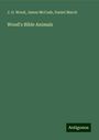 J. G. Wood: Wood's Bible Animals, Buch