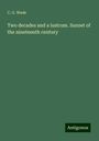 C. G. Wade: Two decades and a lustrum. Sunset of the nineteenth century, Buch