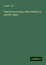 Joseph Cook: Transcendentalism, with preludes on current events, Buch