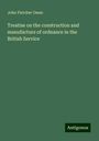 John Fletcher Owen: Treatise on the construction and manufacture of ordnance in the British Service, Buch