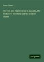 Peter O'Leary: Travels and experiences in Canada, the Red River territory and the United States, Buch