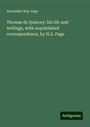 Alexander Hay Japp: Thomas de Quincey: his life and writings, with unpublished correspondence, by H.A. Page, Buch