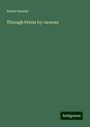 Arthur Arnold: Through Persia by caravan, Buch