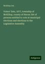 McKillop Ont.: Voters' lists, 1877, township of McKillop, county of Huron: list of persons entitled to vote at municipal elections and elections to the Legislative Assembly, Buch