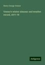 Henry George Vennor: Vennor's winter almanac and weather record, 1877-78, Buch