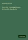 Alexander Maclaren: Week-day evening addresses, delivered in Manchester, Buch