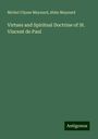 Michel Ulysse Maynard: Virtues and Spiritual Doctrine of St. Vincent de Paul, Buch