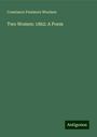 Constance Fenimore Woolson: Two Women: 1862: A Poem, Buch