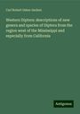 Carl Robert Osten-Sacken: Western Diptera: descriptions of new genera and species of Diptera from the region west of the Mississippi and especially from California, Buch