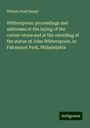 William Pratt Breed: Witherspoon: proceedings and addresses at the laying of the corner-stone and at the unveiling of the statue of John Witherspoon, in Fairmount Park, Philadelphia, Buch