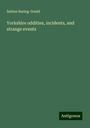 Sabine Baring-Gould: Yorkshire oddities, incidents, and strange events, Buch