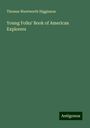 Thomas Wentworth Higginson: Young Folks' Book of American Explorers, Buch