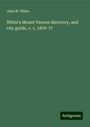 John W. White: White's Mount Vernon directory, and city guide, v. 1, 1876-77, Buch