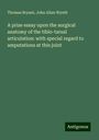 Thomas Bryant: A prize essay upon the surgical anatomy of the tibio-tarsal articulation: with special regard to amputations at this joint, Buch