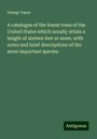 George Vasey: A catalogue of the forest trees of the United States which usually attain a height of sixteen feet or more, with notes and brief descriptions of the more important species, Buch